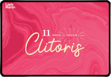 11 Ways to Touch Your Clitoris Guide