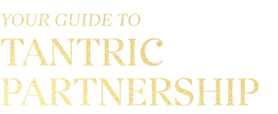 Your Guide to Tantric Partnership